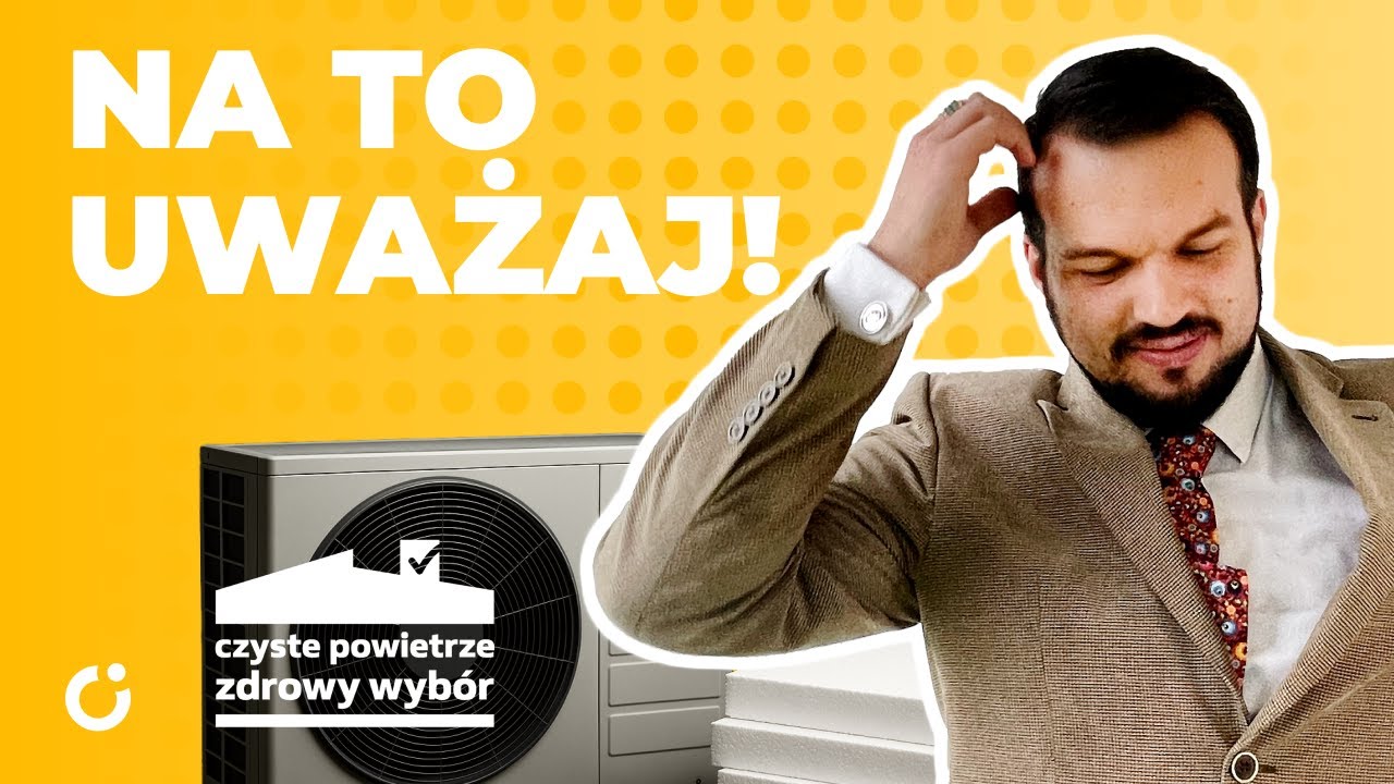 Nowy program Czyste Powietrze - na co musisz uważać?