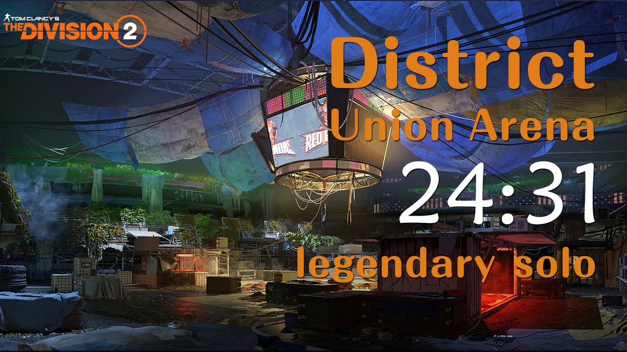 The Division 2 - District Union Arena Legendary Solo 24:31 [PC#TU10]