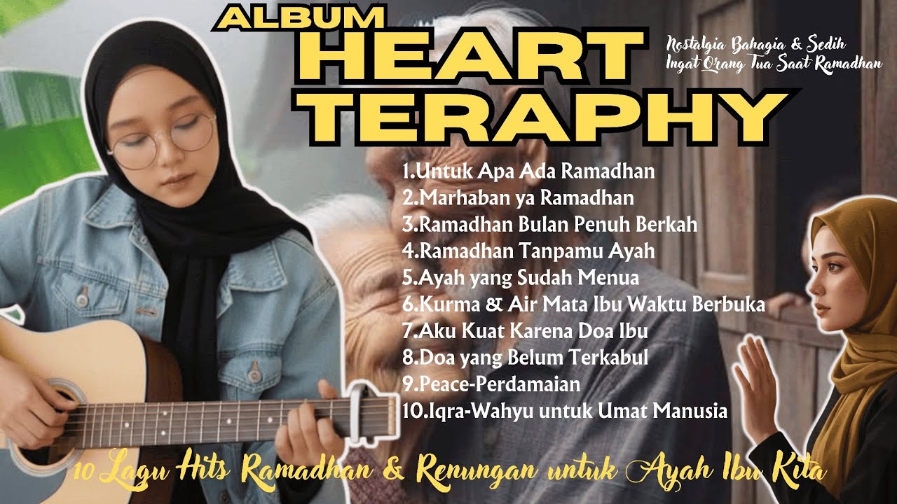 10 Lagu Religi Ramadhan Syahdu Sedih || Renungan Untuk Ayah & Ibu💖ALBUM HEART TERAPHY