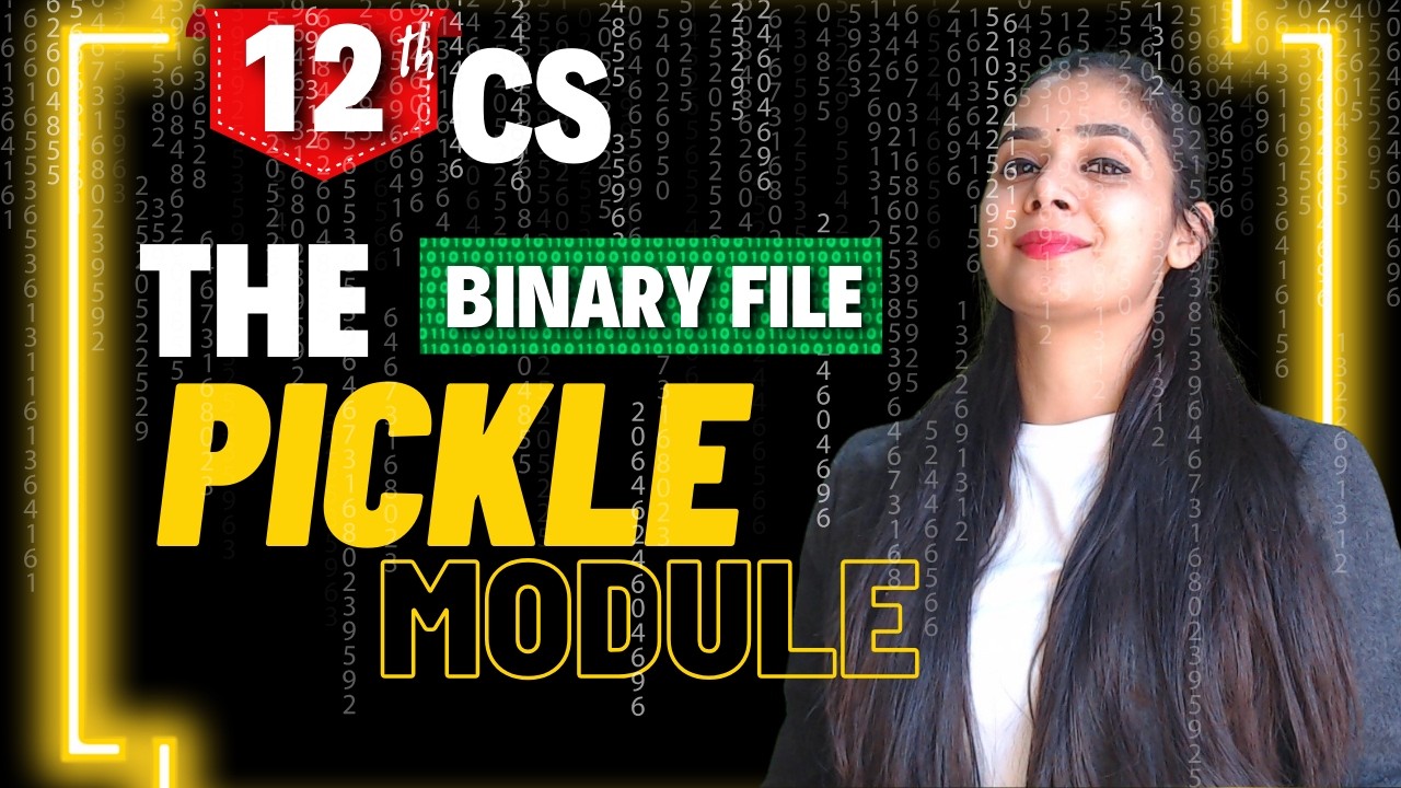 The Pickle Module | Binary File | File Handling | Class 12 CS