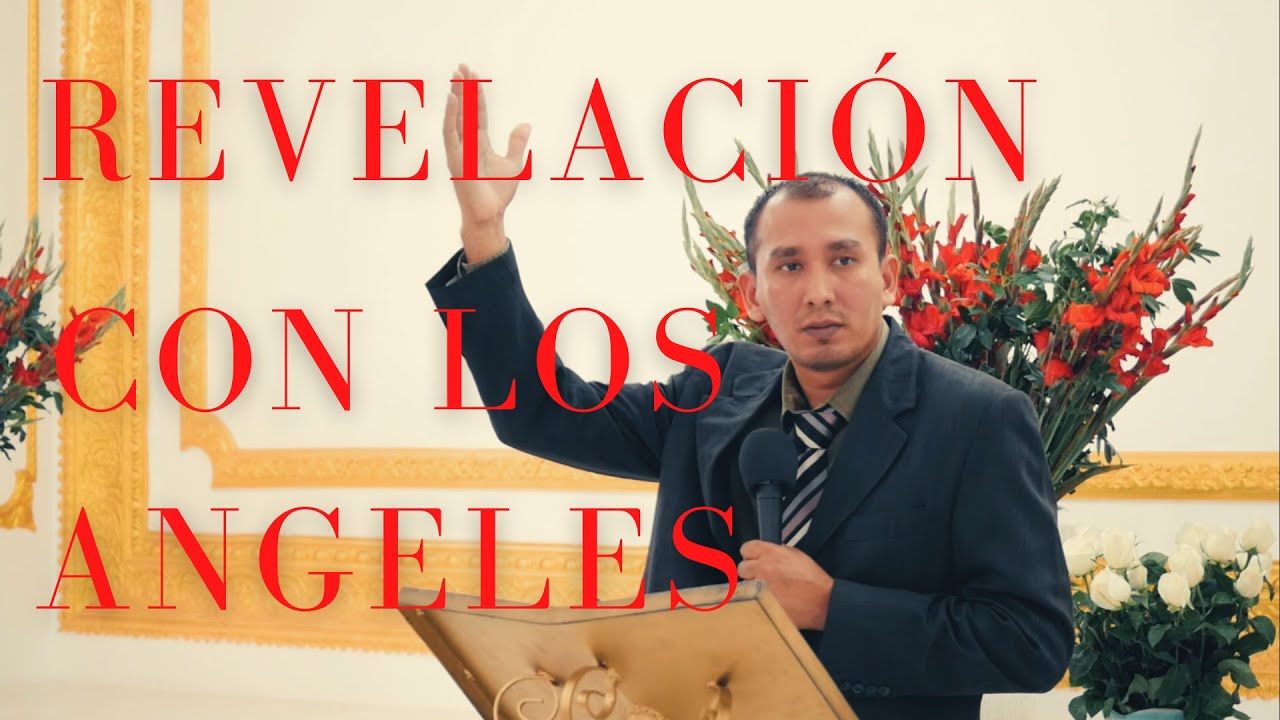 REVELACIÓN DE LOS ANGELES| Evg. Sabino Barrientos