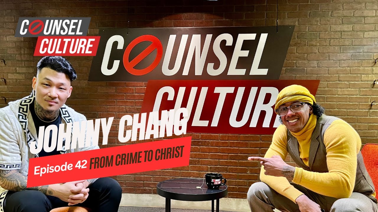 From Crime to Christ Ft. Johnny Chang | Counsel Culture Show