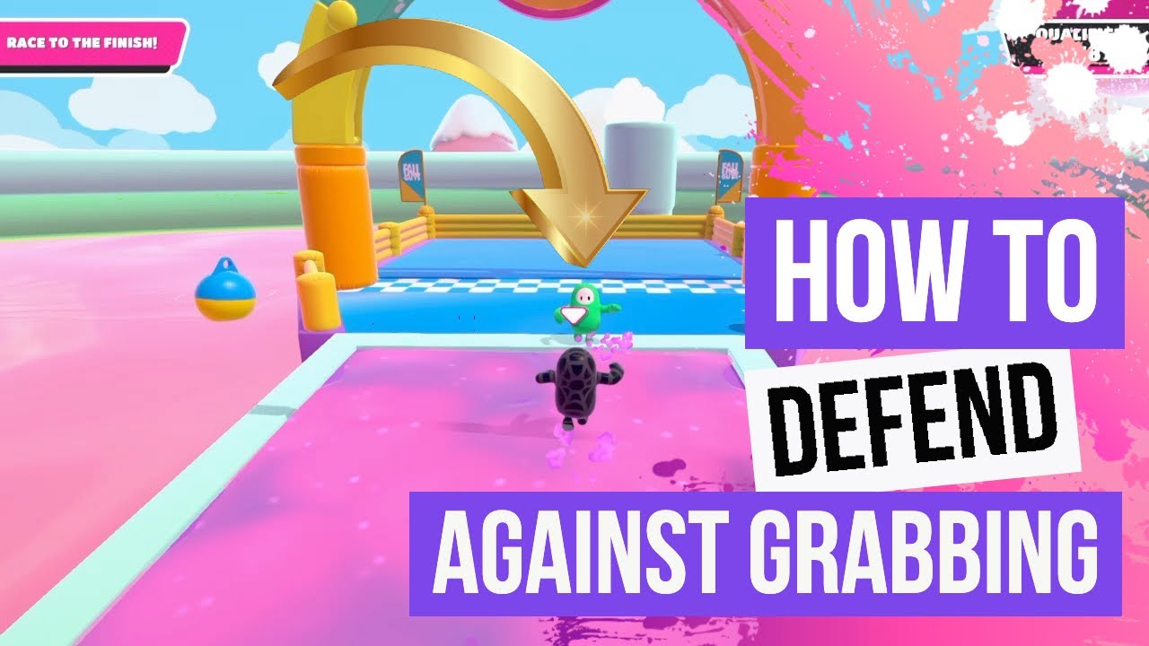 How To Defend Against Grabbing In Fall Guys