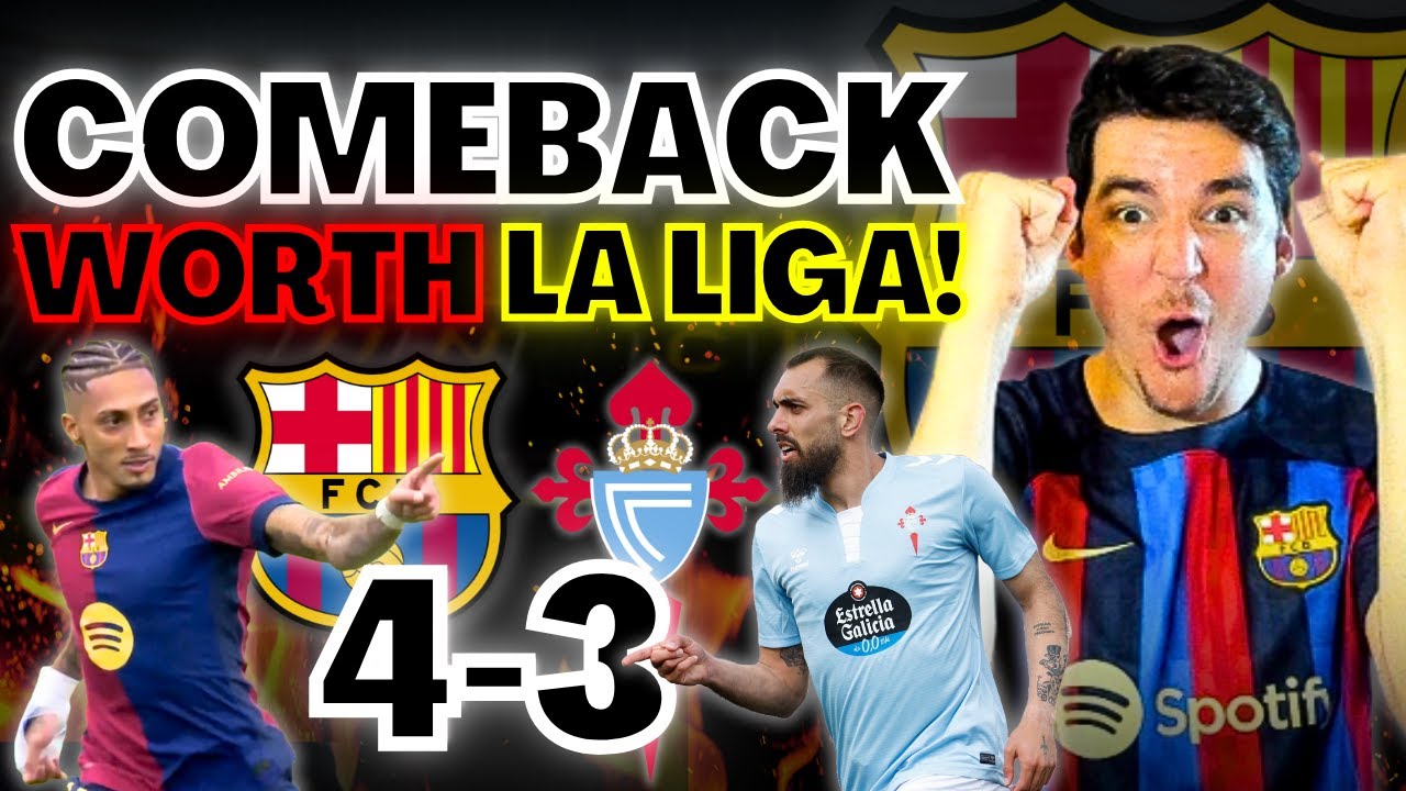 MEMORABLE COMEBACK to STRENGTHEN the LEADERSHIP - FC BARCELONA 4️⃣ CELTA de VIGO 3️⃣