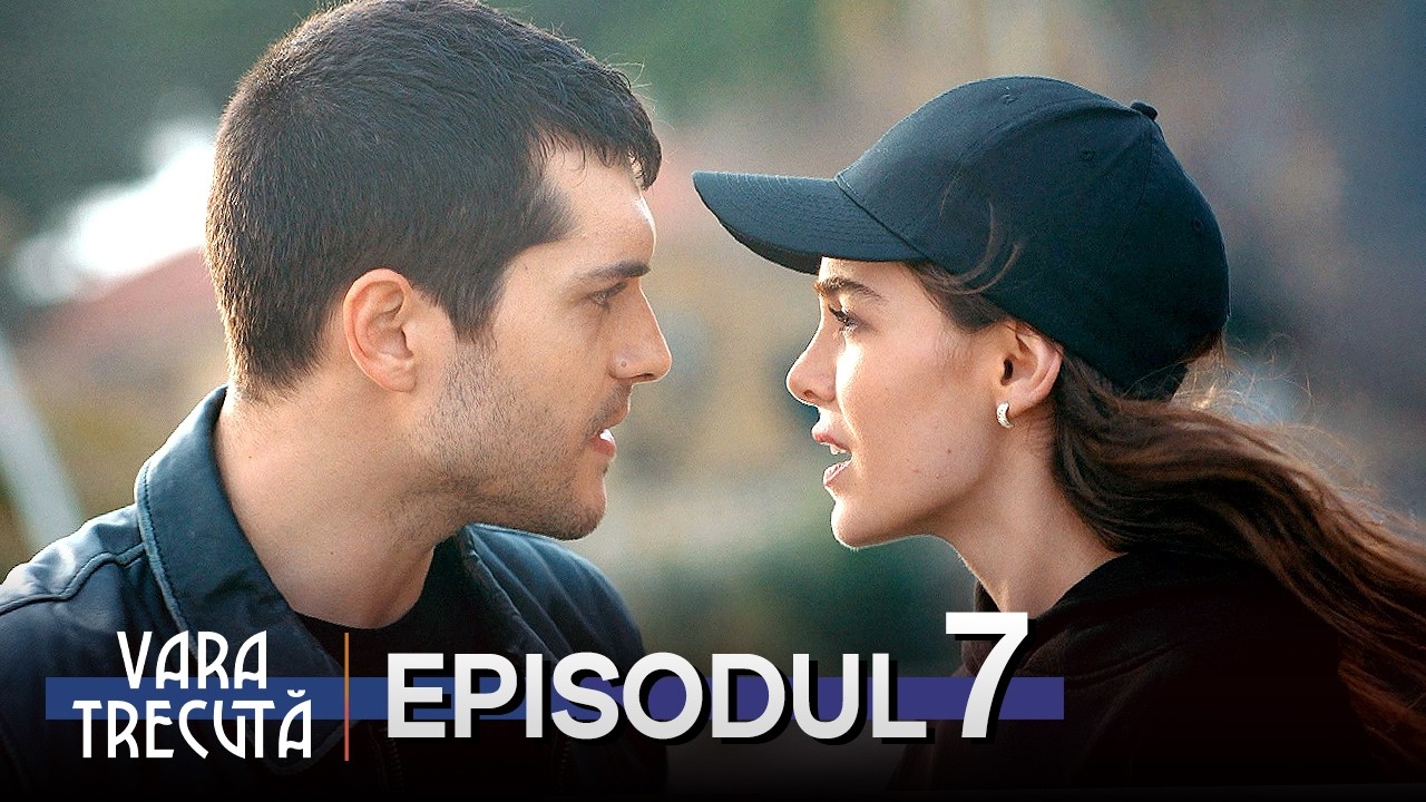 Vara trecută - Episodul 7 | Cu subtitrări în română | Seriale Turcesti | Son Yaz