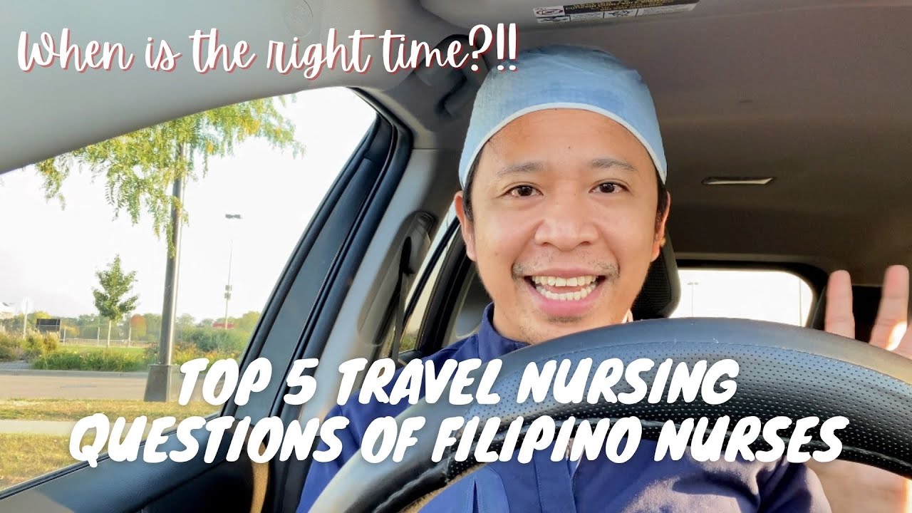 TOP 5 TRAVEL NURSING QUESTIONS OF FILIPINO NURSES