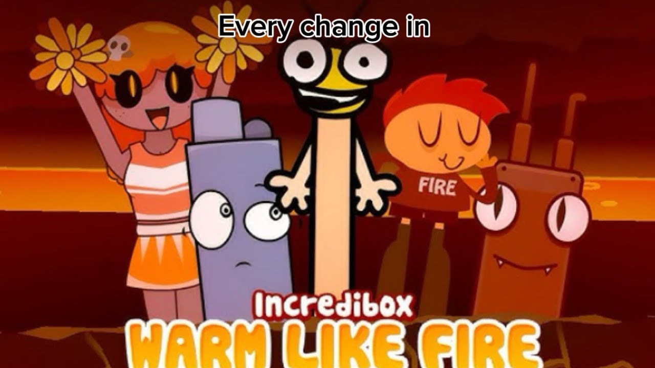 All the changes in warm like fire | Incredibox