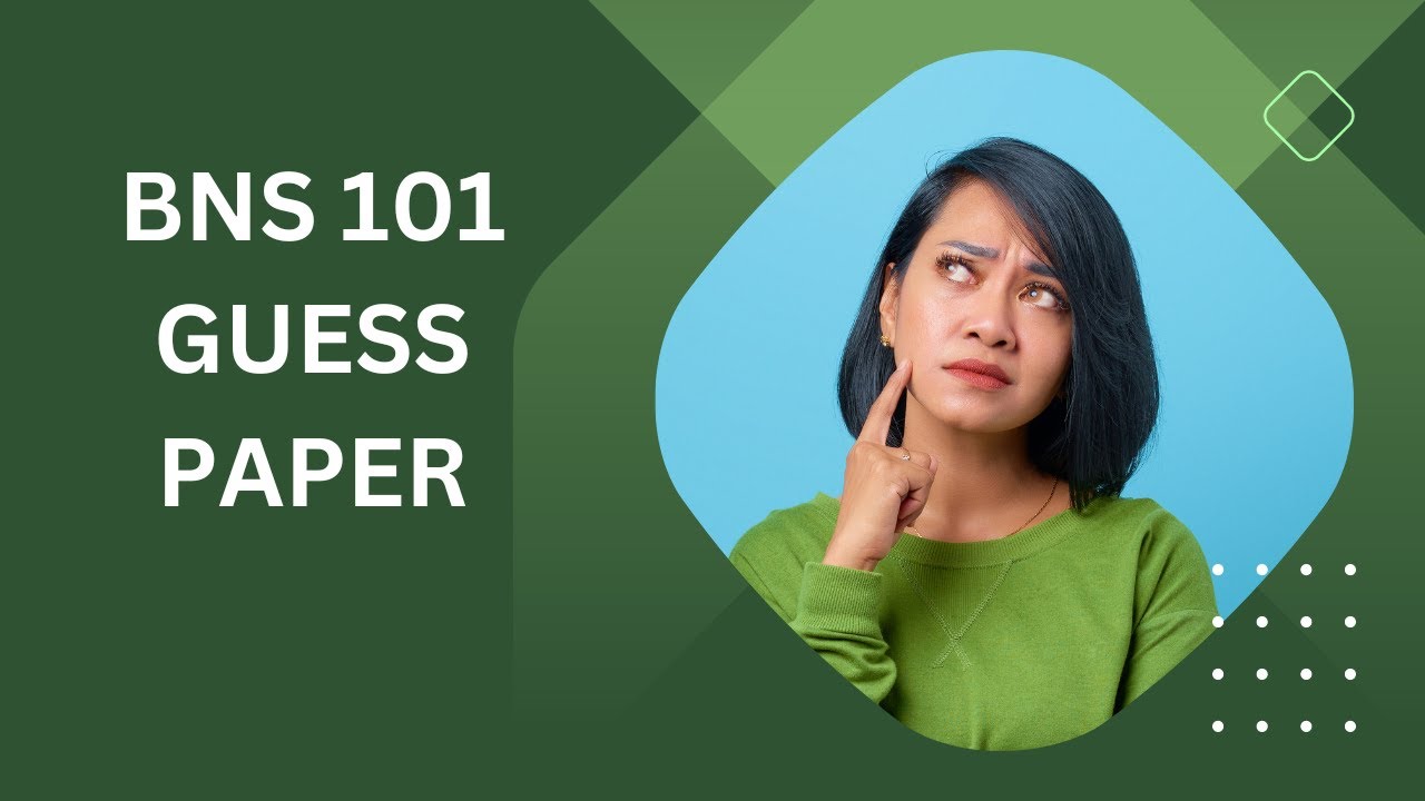 BNS 101 GUESS PAPER