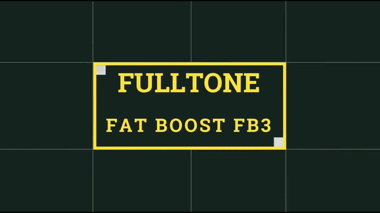 FullTone Fat Boost FB3 Review!