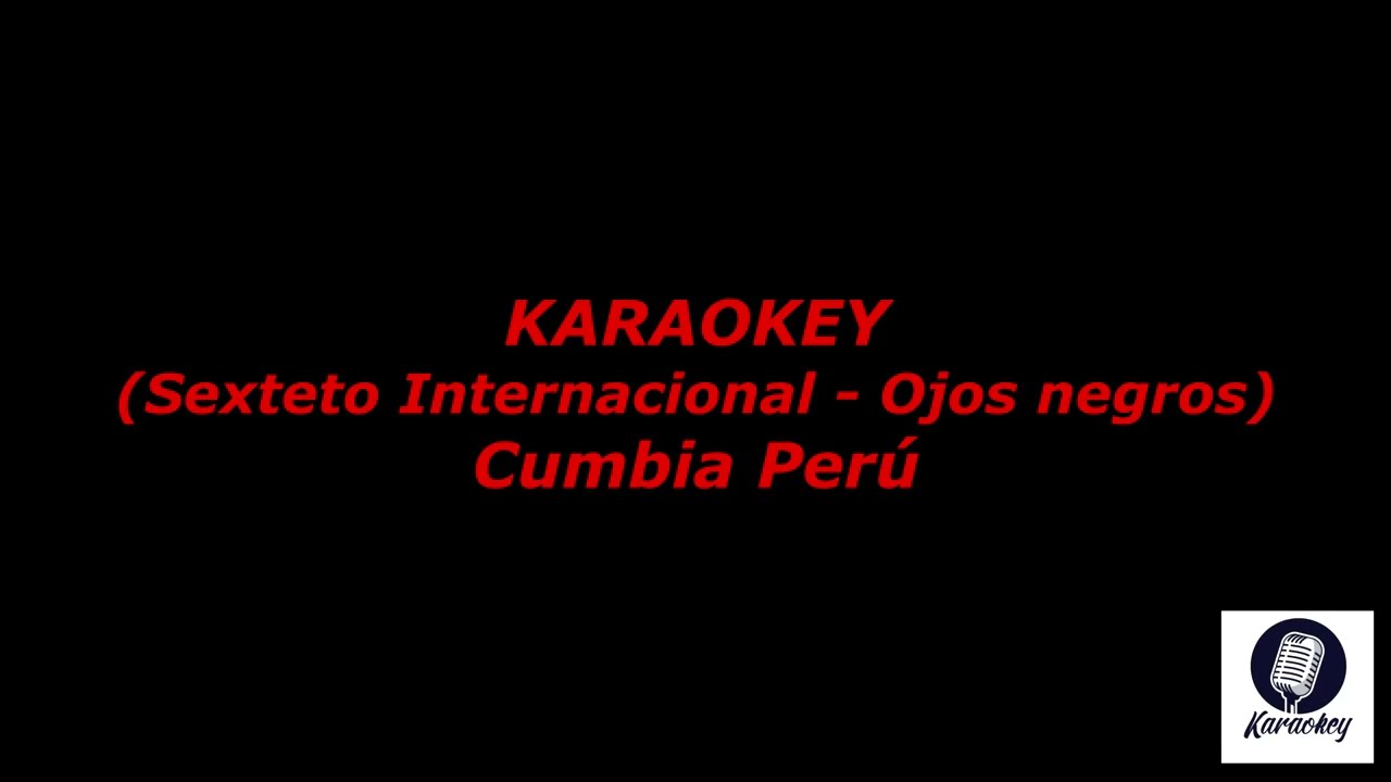 Sexteto Internacional - Ojos Negro (Karaokey Cumbia Peru)