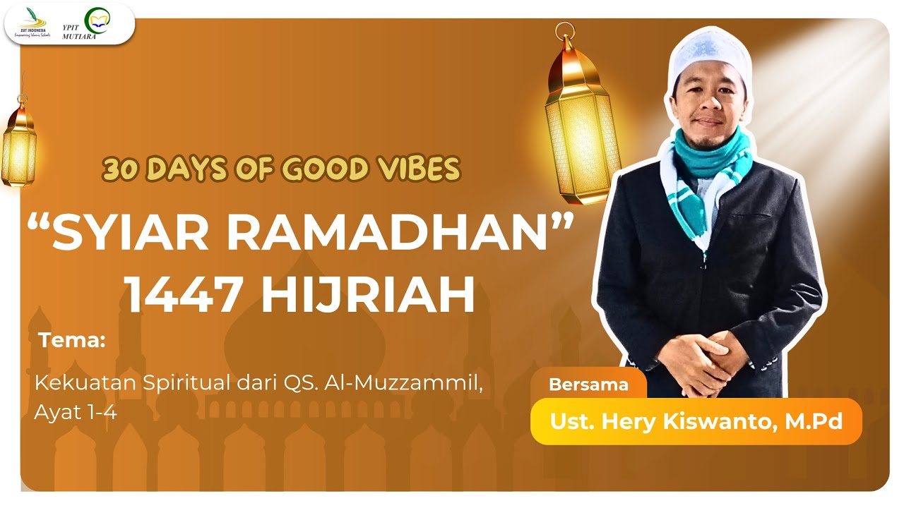 Kekuatan Spiritual dari QS. Al-Muzzammil: Ayat 1-4 - Ust. Hery Kiswanto, M.Pd