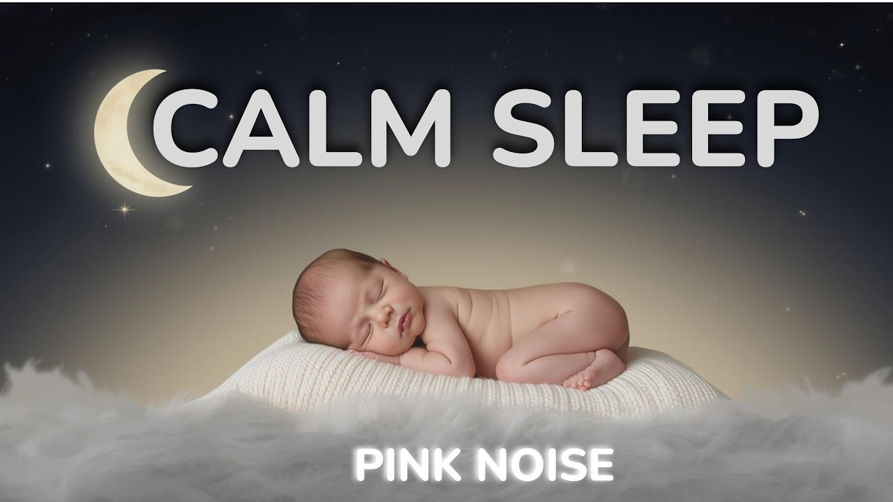 Baby Asleep in Minutes -- Pink Noise Baby Sleep – 5 Hour Soothing Sound -  宝宝粉红噪音
