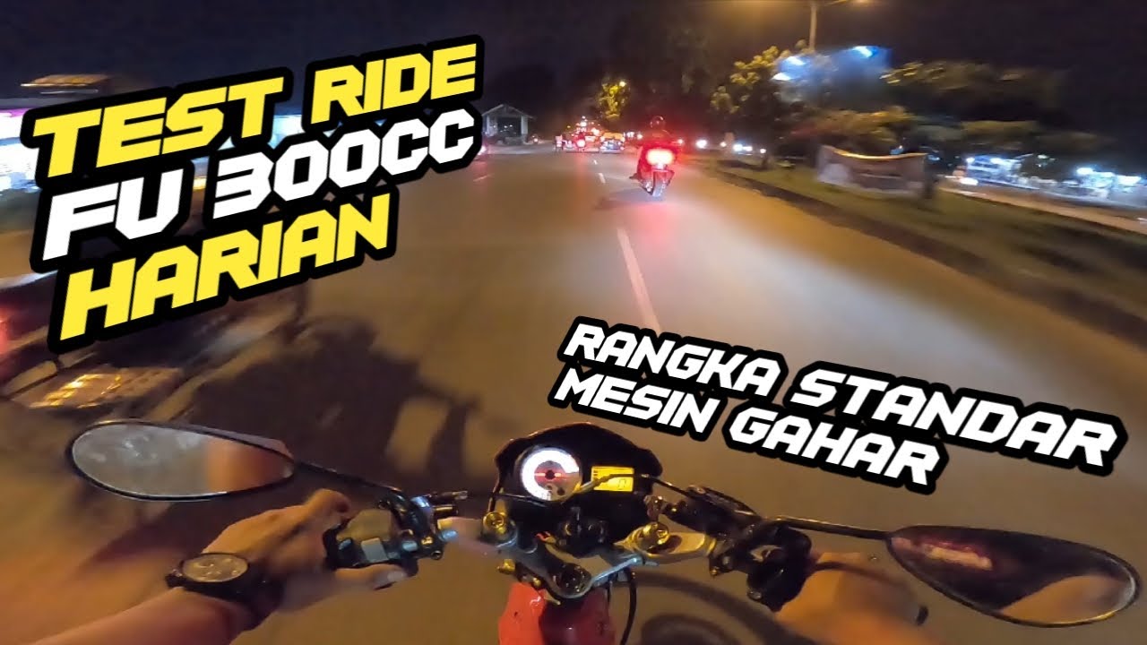 Test Ride Fu 300cc Harian !!! Suara Gahar