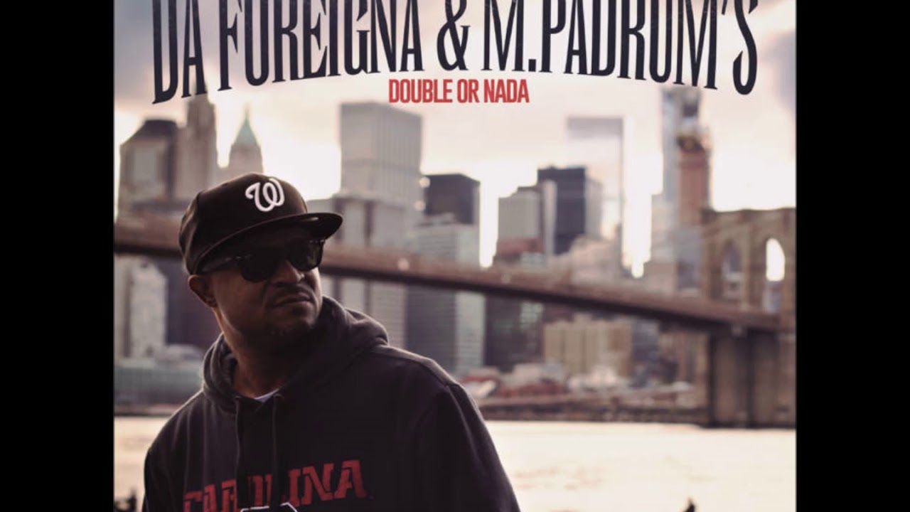 Da Foreigna x M. Padrum's - Double Or Nada (2018) (FULL ALBUM)
