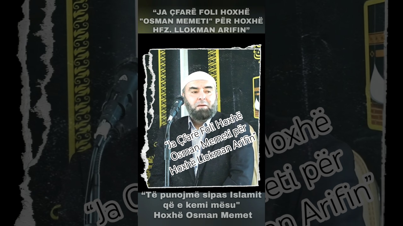 &ldquo;Ja &Ccedil;far&euml; Foli Hoxh&euml; Osman Memeti p&euml;r Hoxh&euml; Llokman Arifin&rdquo;