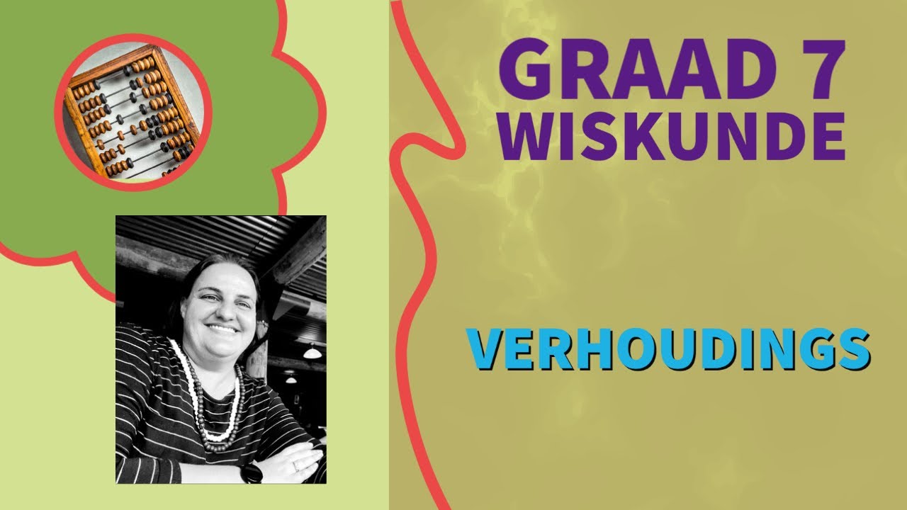 Graad 7 Wiskunde - Verhoudings