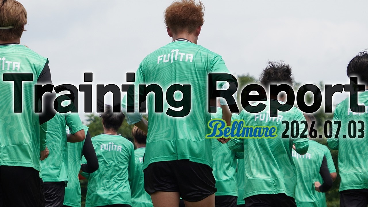 Training Report｜2026.07.03｜SHONAN BELLMARE
