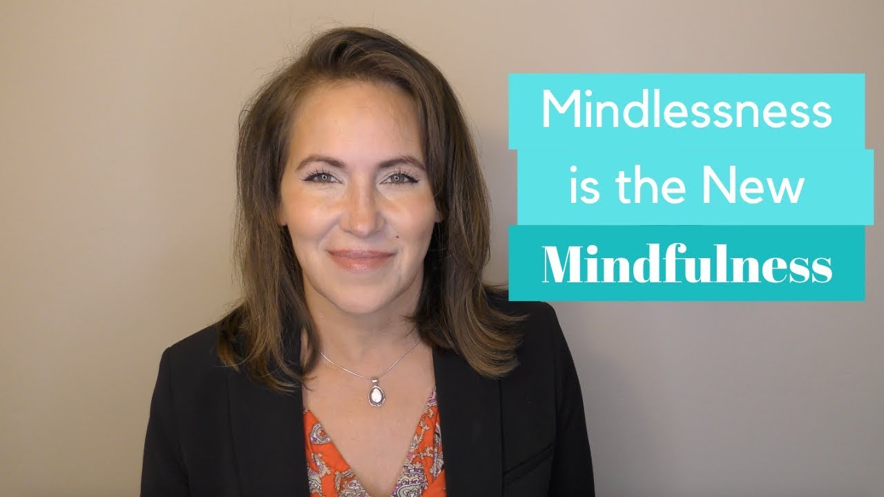 Mindlessness is the New Mindfulness | Dr. Kyra Bobinet
