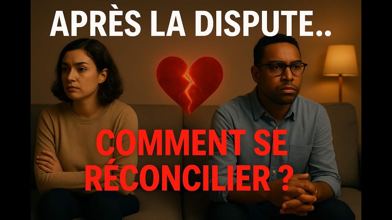 Se r&eacute;concilier apr&egrave;s une grosse dispute dans le couple