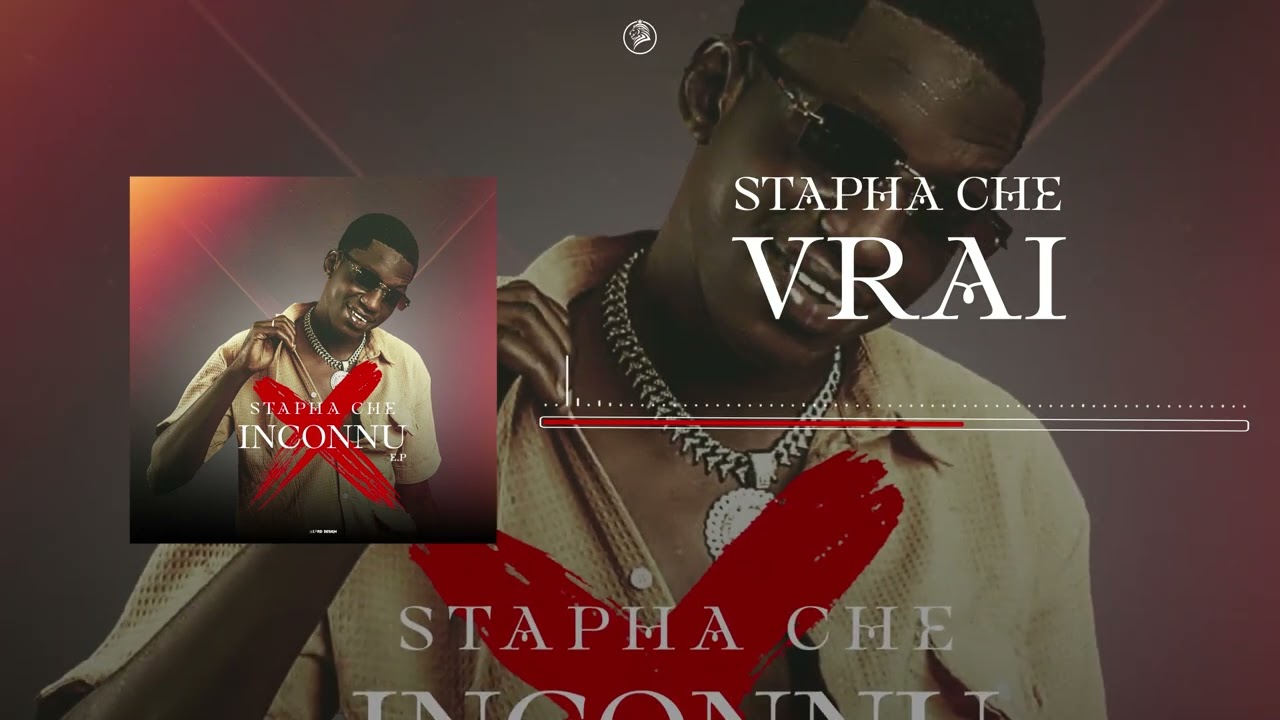 STAPHA CHE - VRAI