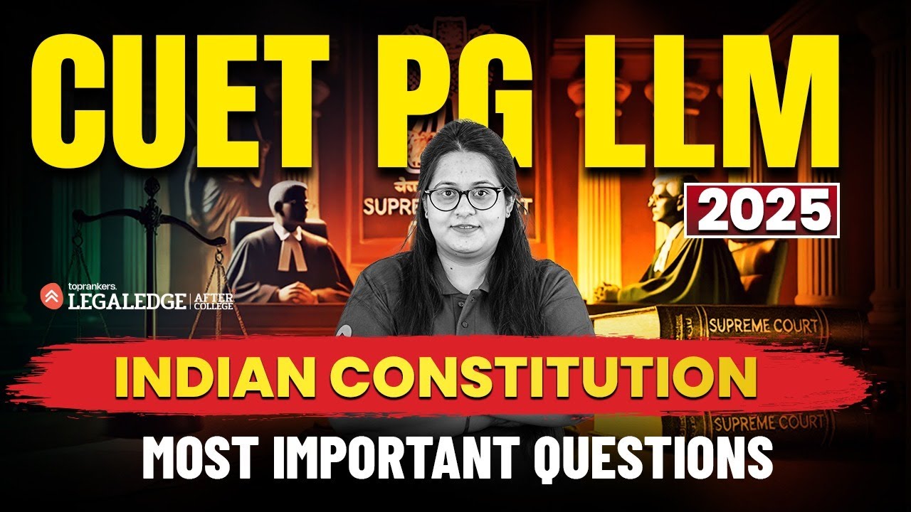 CUET PG LLM 2025 | Most Important Constitution Questions for CUET PG LLM Exam
