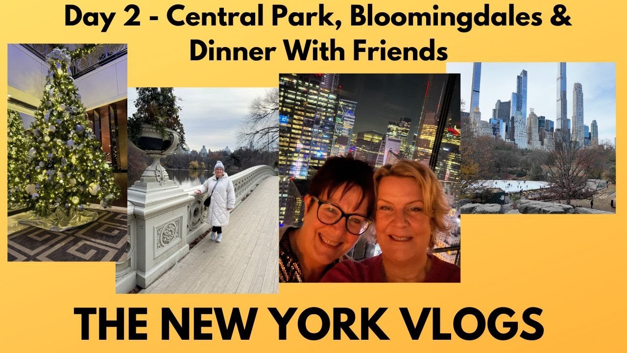 New York Day 2 - Central Park, Bloomingdales & Dinner With Friends
