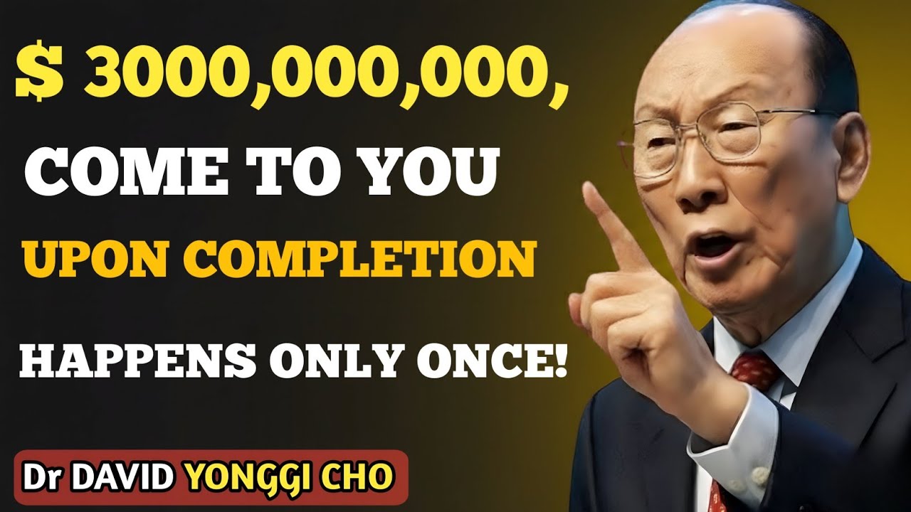 COME TO YOU Upon Completion – Happens Only Once! | David Yonggi Cho Powerful Sermon