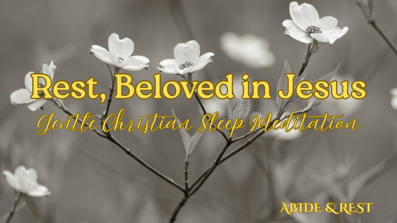 Christian Scripture Lullaby for Sleep - Sleep Prayer, Encouragement, & Story. Rest in Jesus.