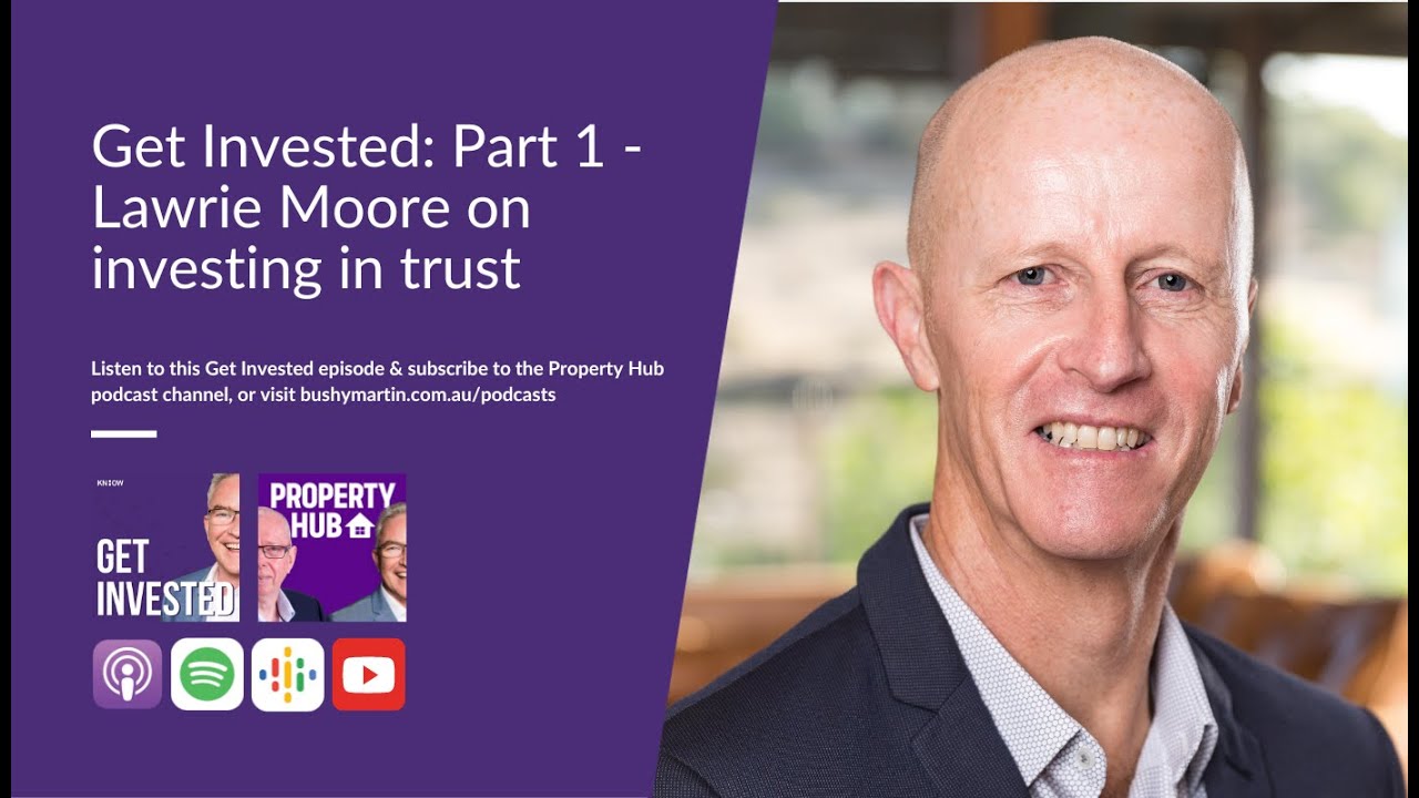 Get Invested: Part 1 - Lawrie Moore on investing in trust
