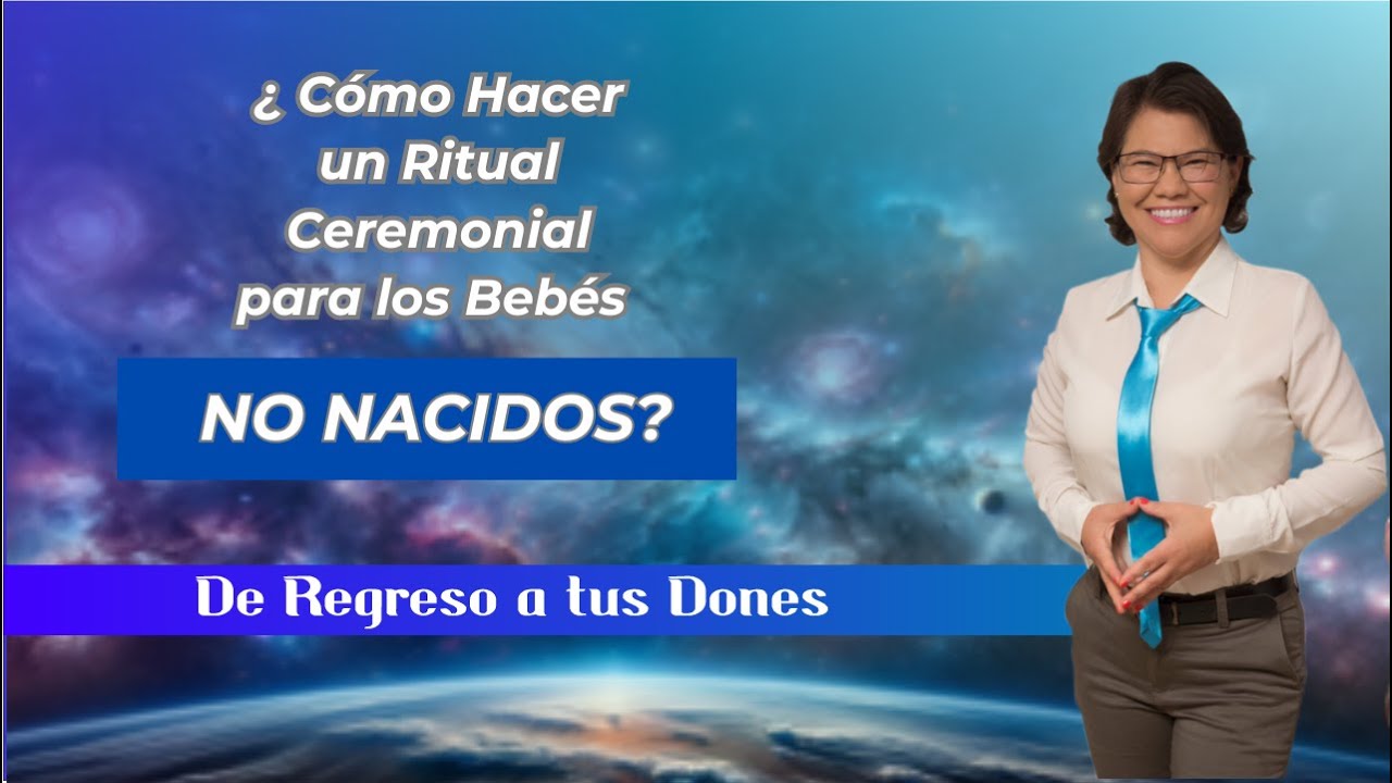 ¿Cómo hacer un ritual ceremonial para los Bebés NO NACIDOS?