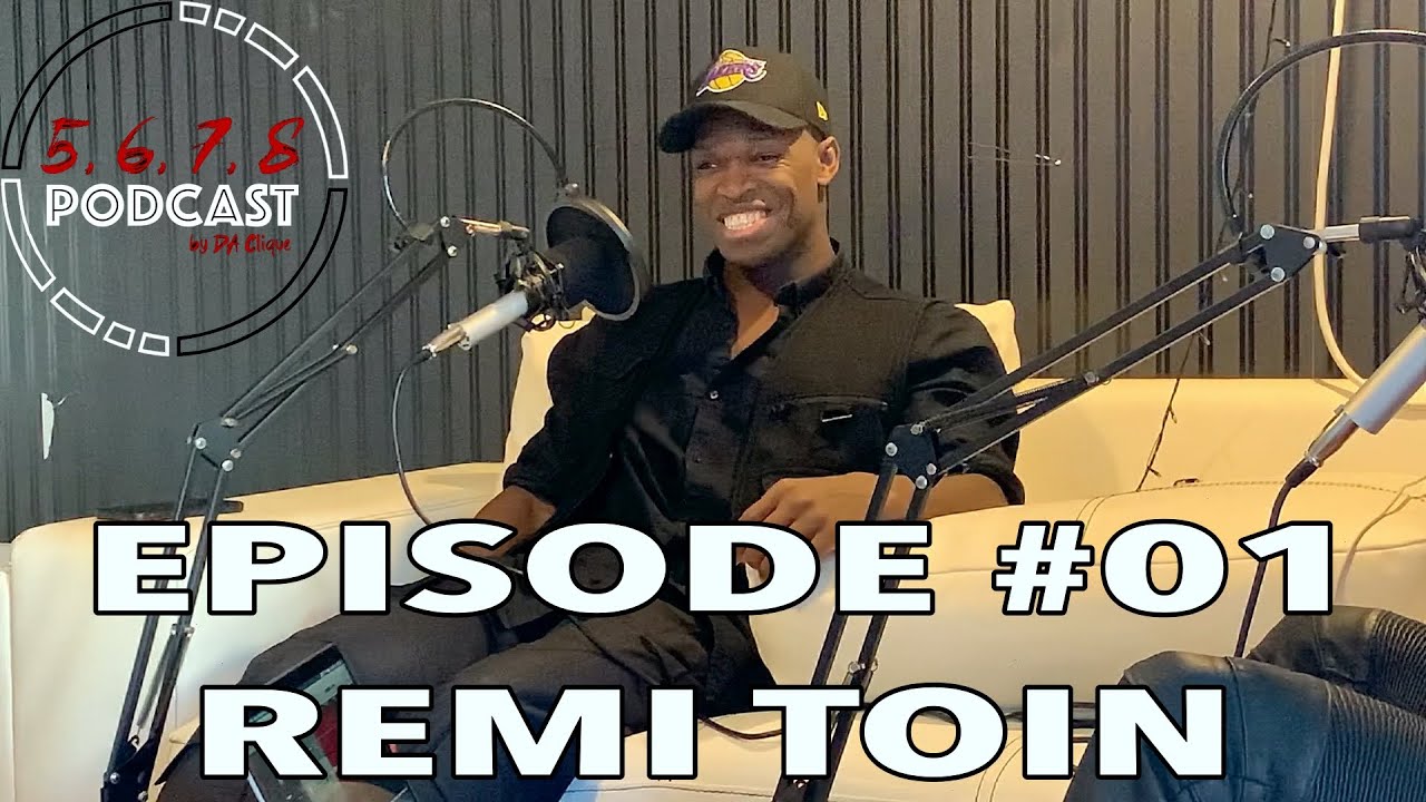 5, 6, 7, 8 PODCAST: Episode 01 - Remi Toin