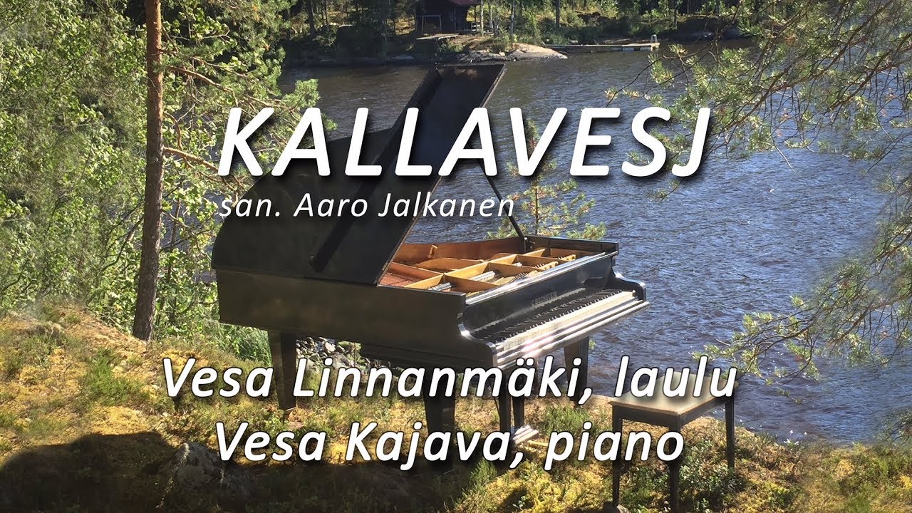 Kallavesj, Vesa Linnanmäki, laulu, Vesa Kajava, piano