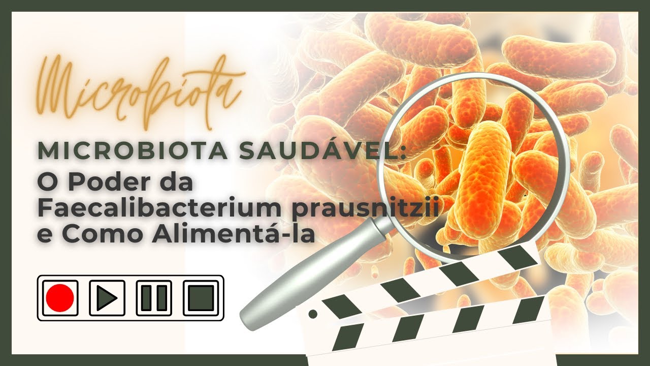 Microbiota Intestinal: O poder da Faecalibacterium prausnitzii