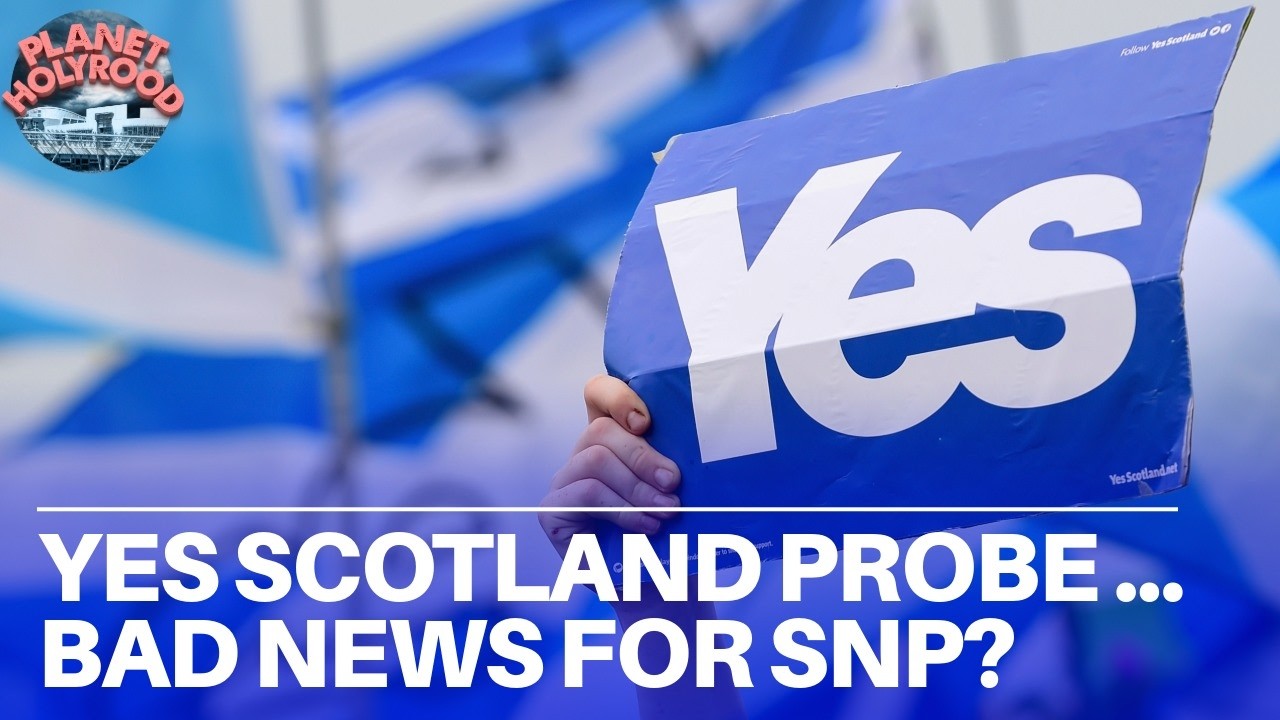 Yes Scotland police probe ... is this more BAD NEWS for the SNP? - Planet Holyrood
