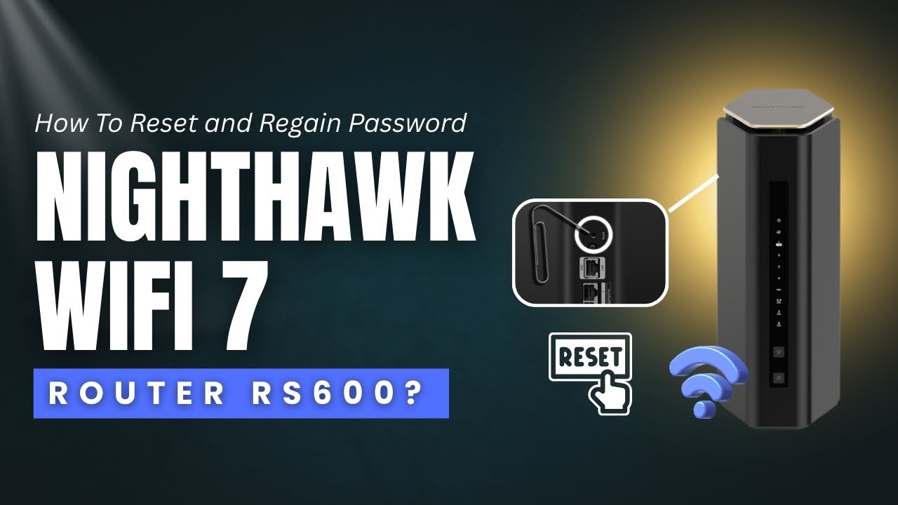 Netgear Nighthawk WiFi 7 Router RS600 - How To Reset and Regain Password | Netgear Wifi Router Reset