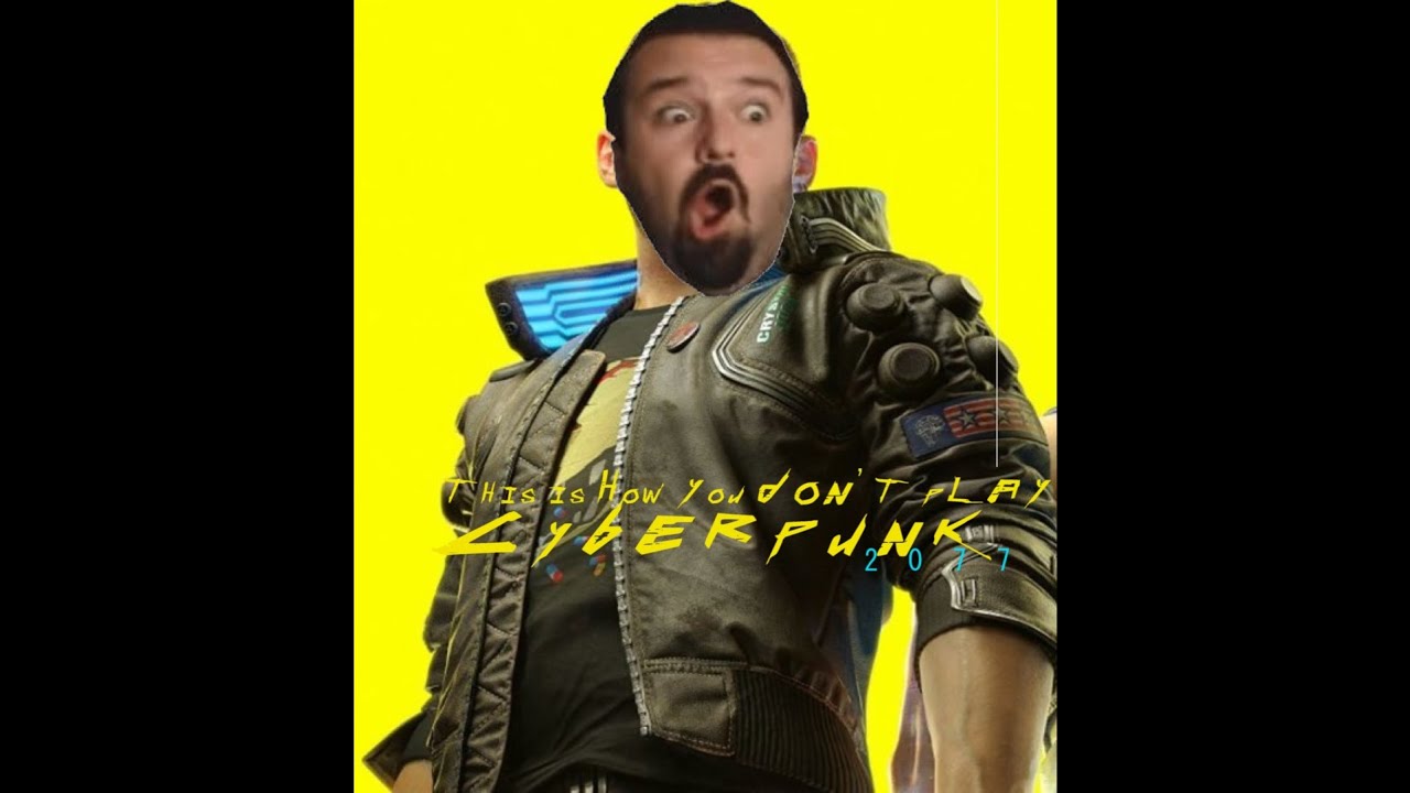 This is How You DON'T Play Cyberpunk 2077