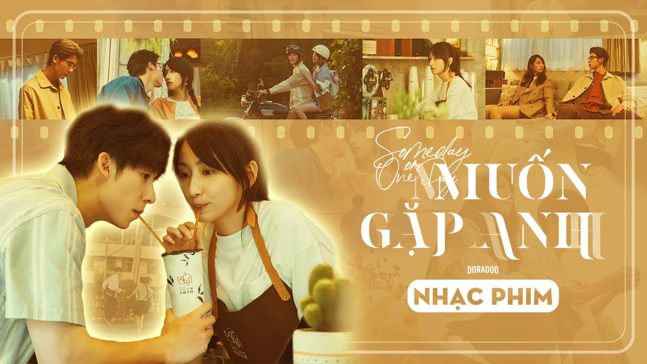 [OST] MUỐN GẶP ANH BẢN ĐIỆN ẢNH | SOMEDAY OR ONE DAY OST | KC 10.02.2023