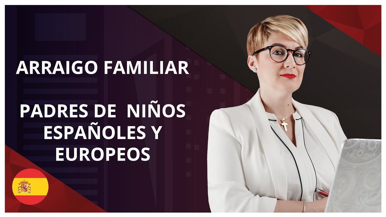 🔴Arraigo familiar hijos menores con nacionalidad europea