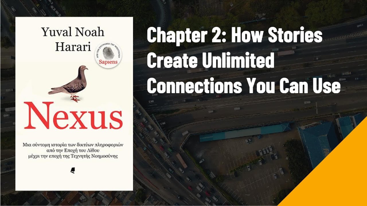 Nexus — Chapter 2: How Stories Create Unlimited Connections You Can Use Book Summary