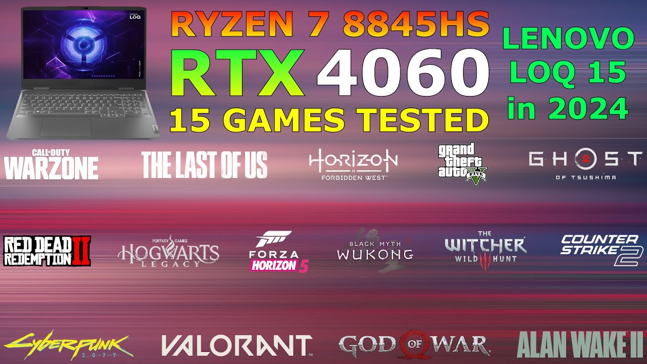 Lenovo LOQ : Ryzen 7 8845HS RTX 4060 - Test in 15 Games in 2024