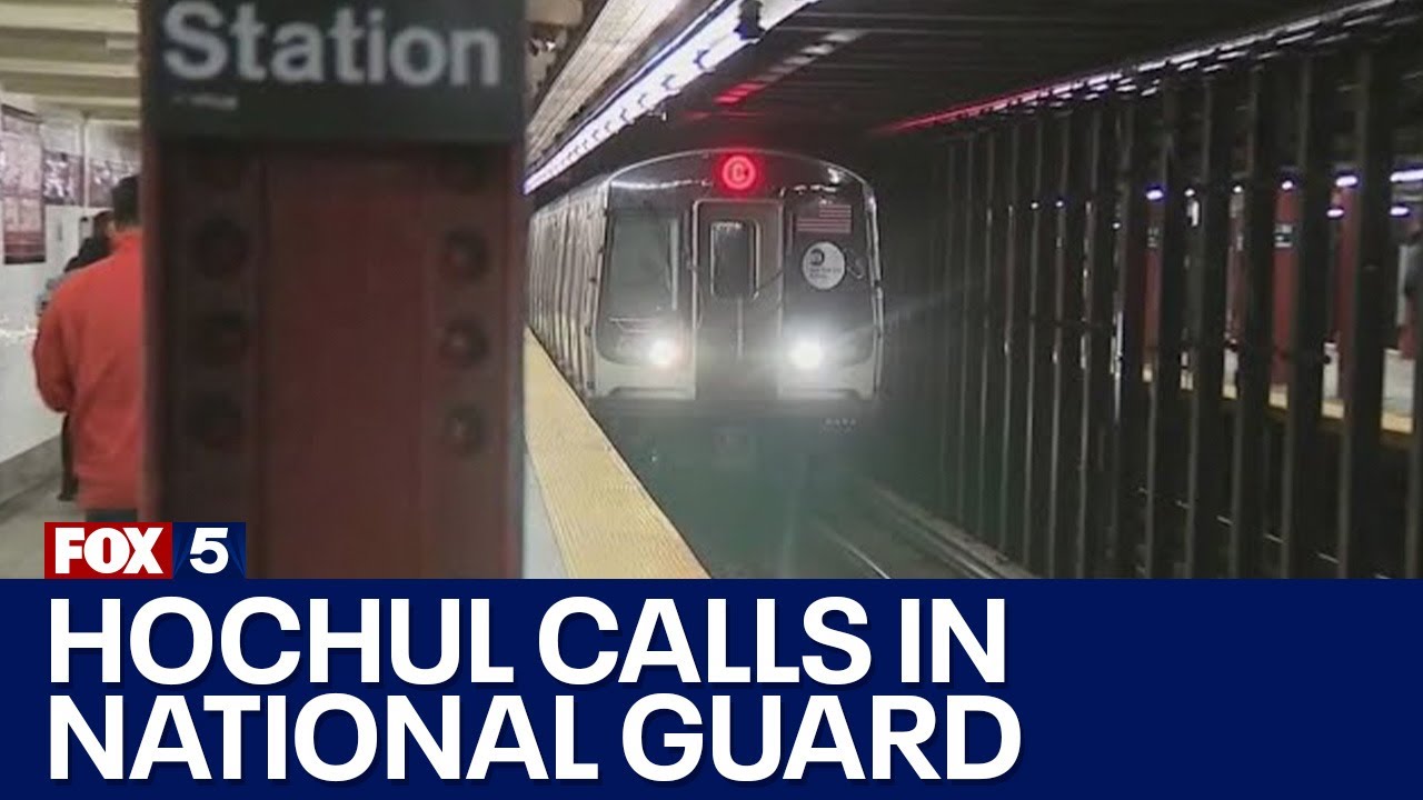 Hochul calls in National Guard for subway safety