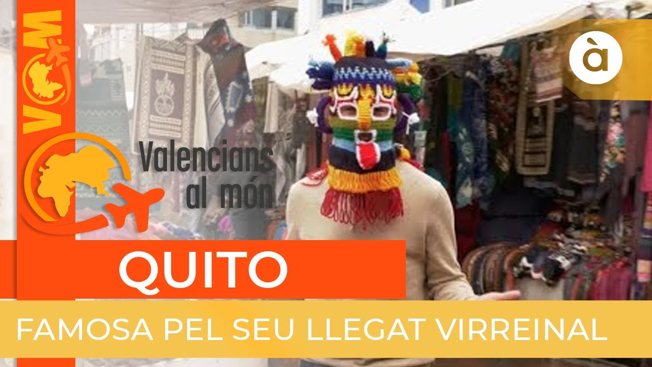 🌎 Valencians al món | Quito (Equador)