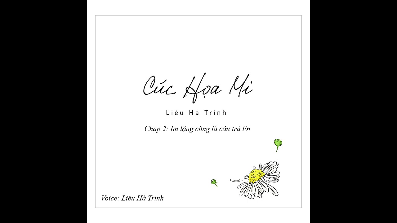 [Chap 2] Cúc Hoạ Mi - Im Lặng Cũng Là Câu Trả Lời | Liêu Hà Trinh | Audio Book