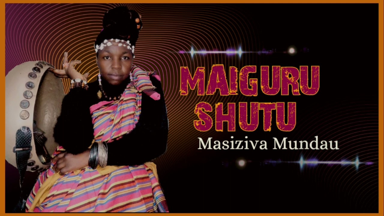 Maiguru shutu: Masiziva Mundau