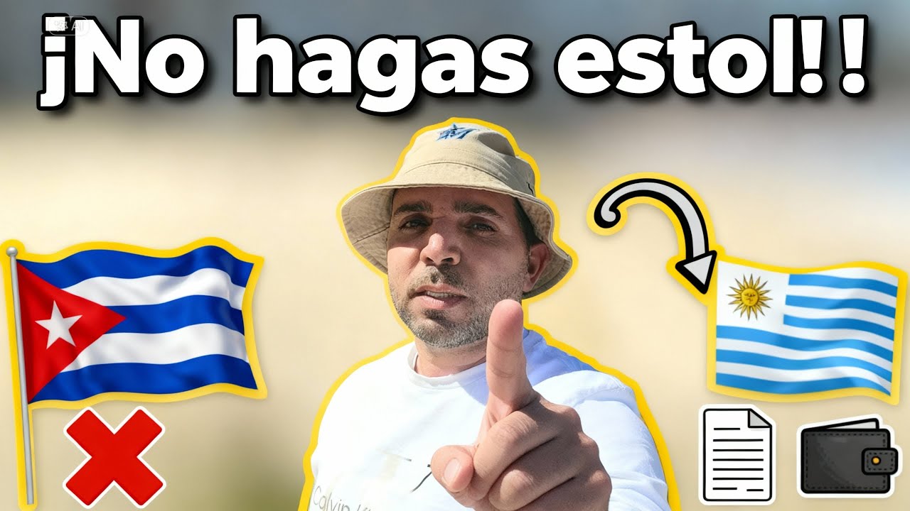 “Los errores que cometen muchos cubanos al llegar a Uruguay (y cómo evitarlos)”