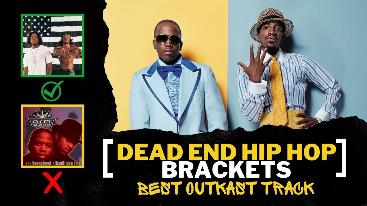Outkast's Best Track? | Dead End Brackets
