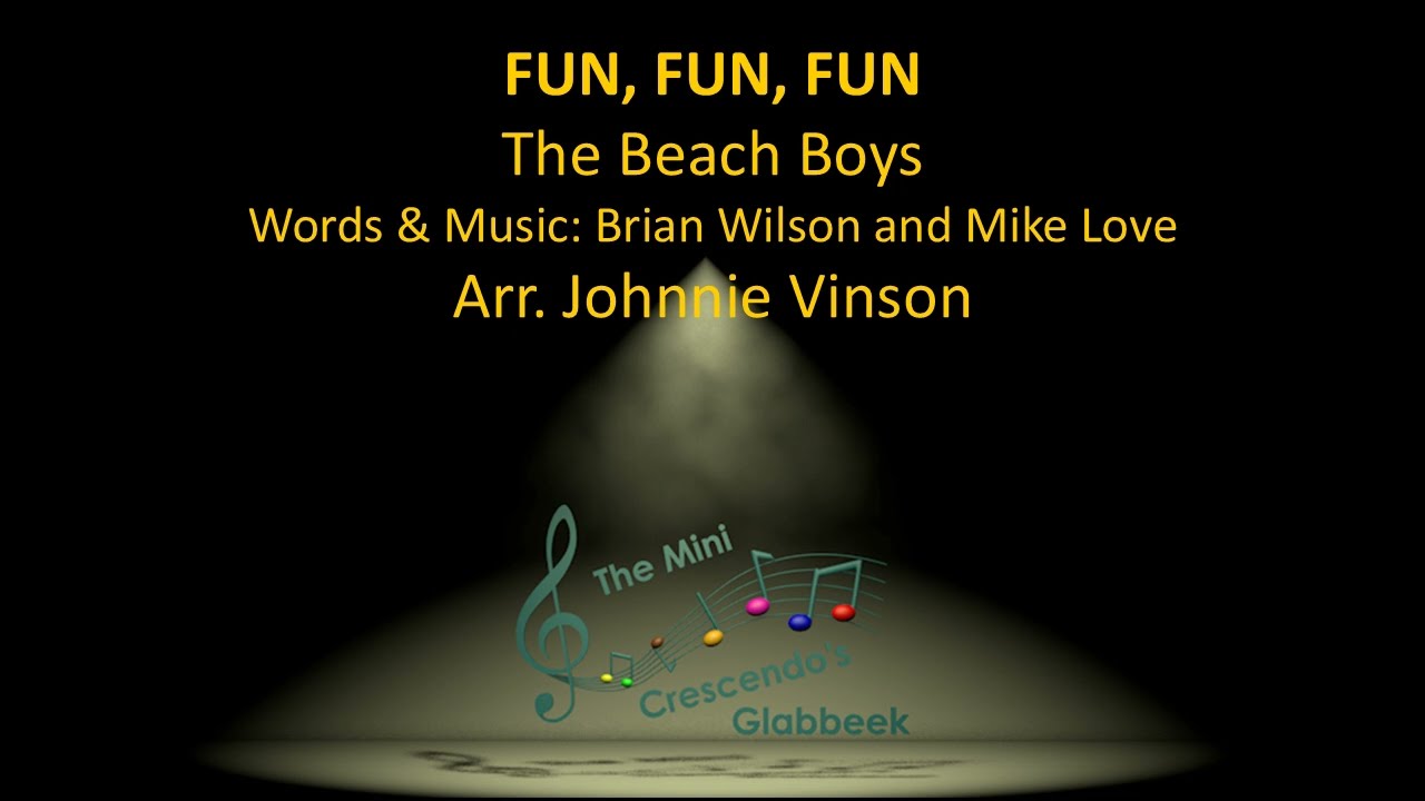 Fun, Fun, Fun (The Beach Boys, Arr. Johnnie Vinson)