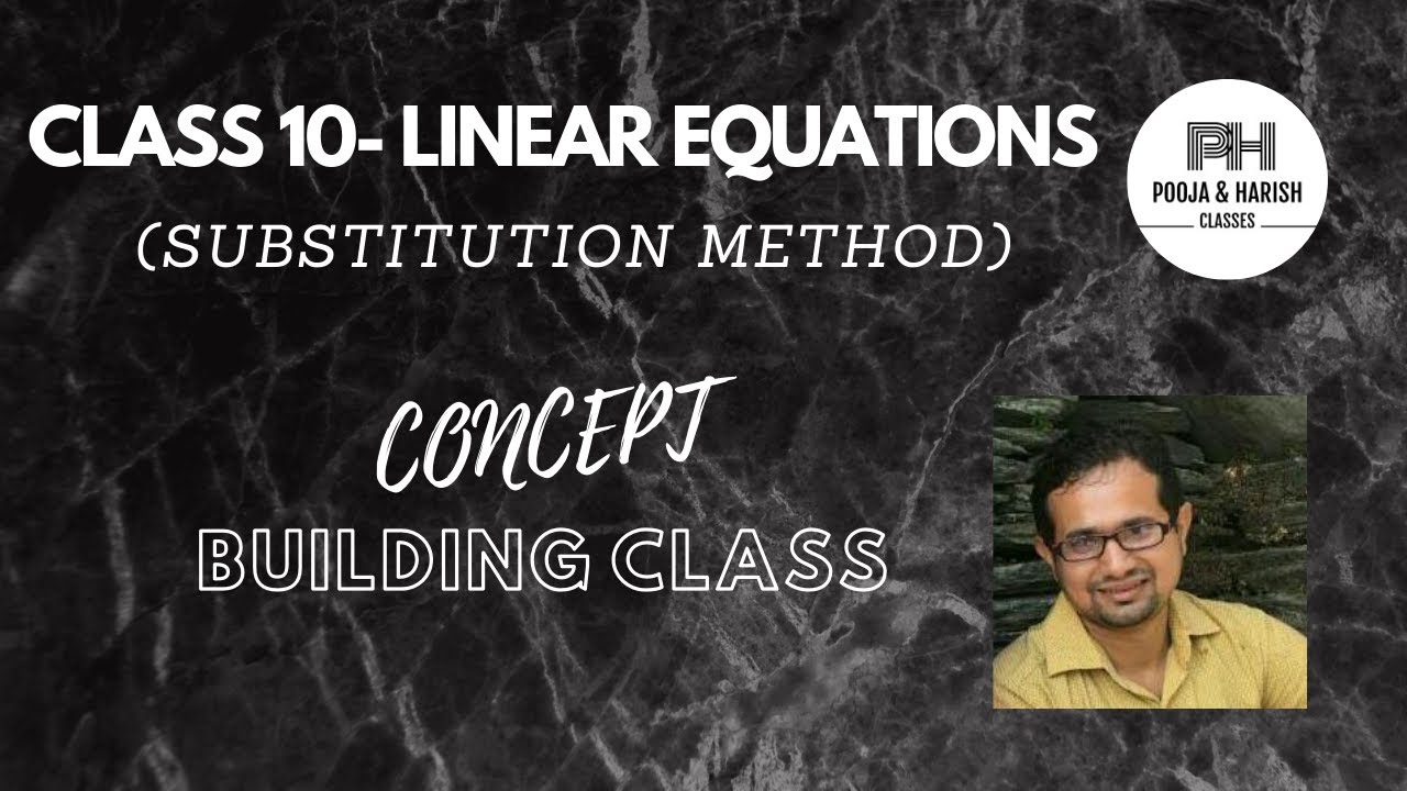 Class 10(Ex3.3)-LINEAR EQUATIONS- SUBSTITUTION METHOD