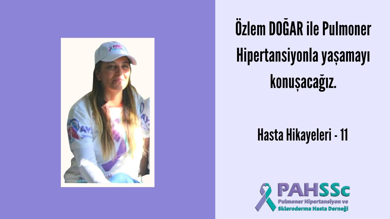 Hasta Hikayeleri - Özlem DOĞAR - Pulmoner Hipertansiyonla Yaşamak - 11
