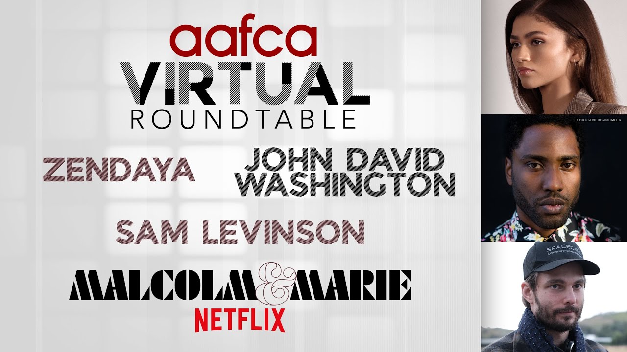 AAFCA Virtual Roundtable: Malcolm and Marie Interview-Zendaya, John David Washington, & Sam Levinson